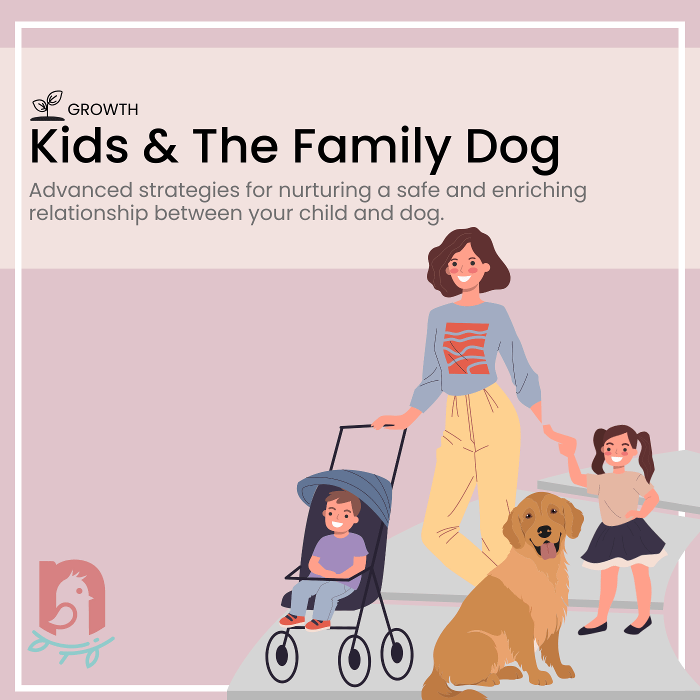 Illustration of a mother with two children, one in a stroller and one standing beside a dog. The image represents the Kids & The Family Dog course, offering strategies to nurture a safe and enriching relationship between children and their family dog.